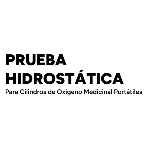Prueba Hidrostática para Cilindros Portátiles de Oxígeno Medicinal - Incluye carga de oxígeno